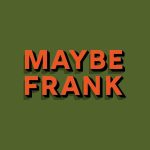 maybe frank logo